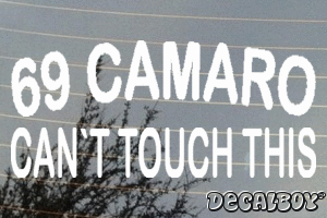 69 Camaro Cant Touch This Vinyl Die-cut Decal
