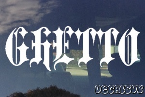 Ghetto Vinyl Die-cut Decal