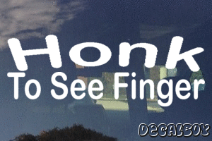 Honk To See Finger Vinyl Die-cut Decal