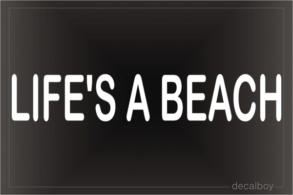 Lifes A Beach Vinyl Die-cut Decal