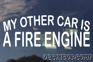 My Other Car Is A Fire Engine Vinyl Die-cut Decal