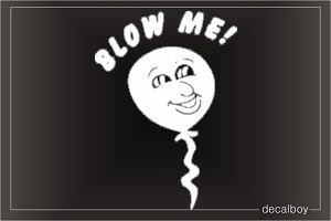 Blow Me Car Decal