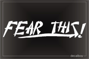 Fear This Car Decal