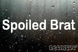 Spoiled Brat Vinyl Die-cut Decal