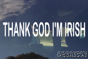 Thank God Im Irish Vinyl Die-cut Decal