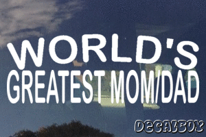 Worlds Greatest Mom Or Dad Vinyl Die-cut Decal