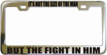 Its Not The Size Of The Man Chrome License Frame