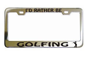 Id Rather Be Golfing Chrome License Frame