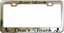 Just Look Dont Touch Chrome License Frame