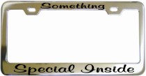 Something Special Inside Chrome License Frame