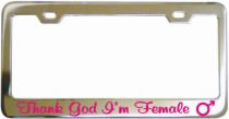 Thank God Im Female Chrome License Frame