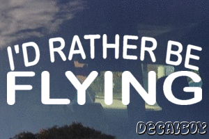 Id Rather Be Flying Vinyl Die-cut Decal